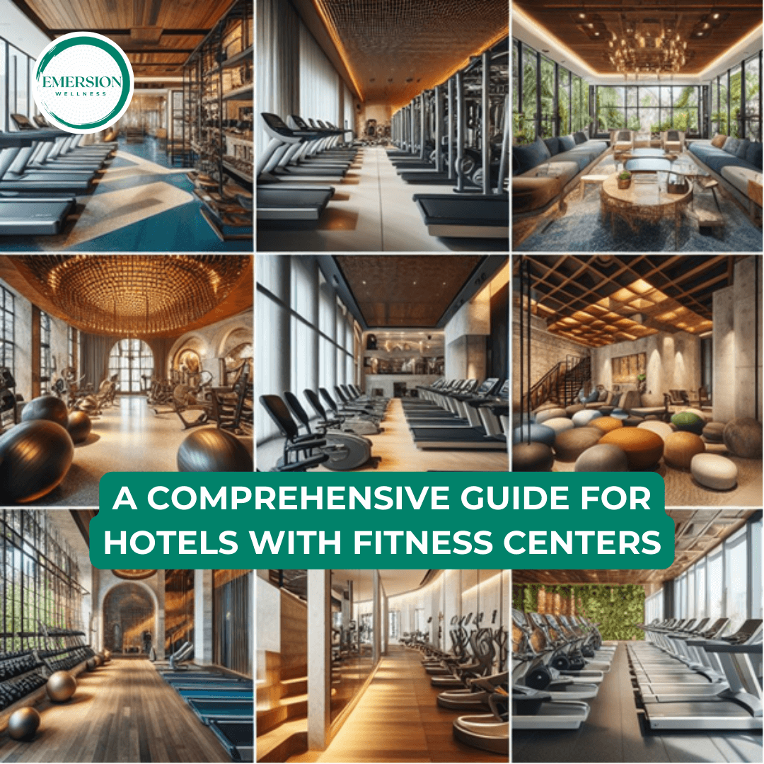 A Guide For Hotels With Fitness Centres - Emersion Wellness