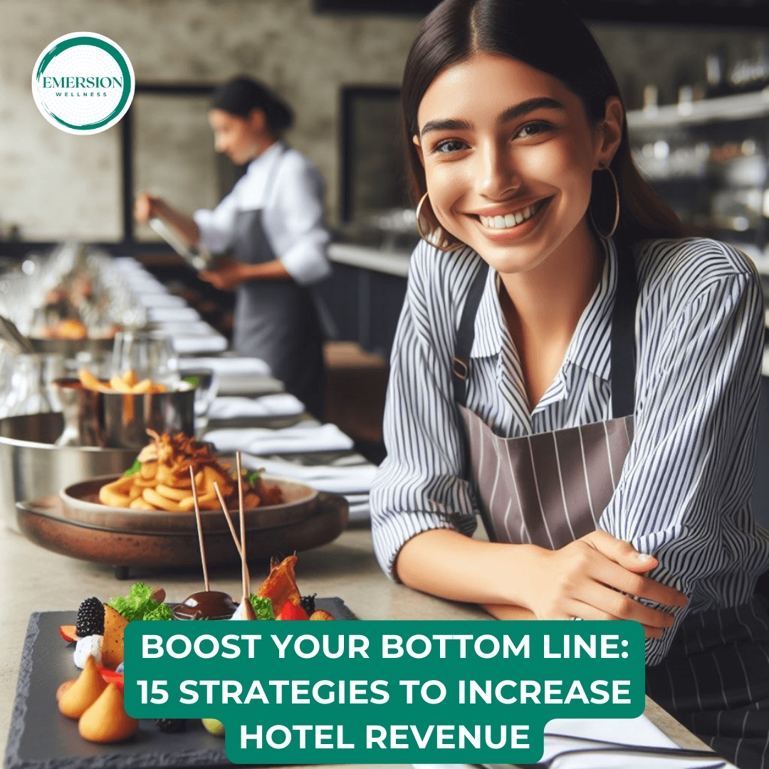 Boost Your Bottom Line: 15 Strategies To Increase Hotel Revenue